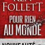 Pour rien au monde - Ken Follett