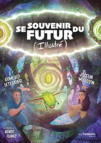 Se souvenir du futur (Illustré) Guider son avenir grâce aux synchronicités - Romuald Leterrier, Jocelin Morisson