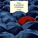 Sous le parapluie d'Adélaïde - Romain Puértolas