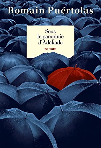 Sous le parapluie d'Adélaïde - Romain Puértolas