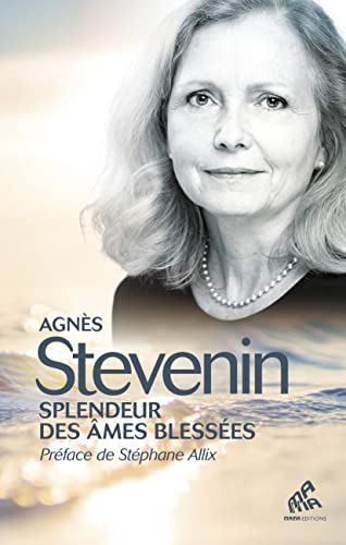 Splendeur des âmes blessées - Agnès Stevenin