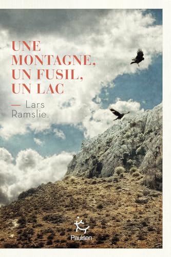 Une montagne, un fusil, un lac - Lars Ramslie