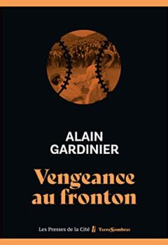 Vengeance au fronton - Alain Gardinier