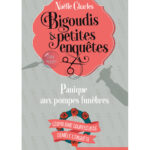 Bigoudis et petites enquêtes - Tome 2 : Panique aux pompes funèbres - Naëlle Charles