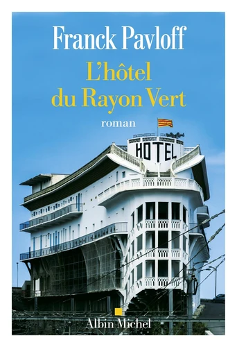L'Hôtel du Rayon Vert - Franck Pavloff
