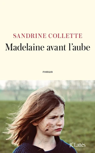 Madelaine avant l'aube - Sandrine Collette