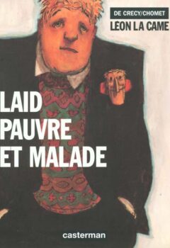 Laid, pauvre et malade - Leon La Came - Crecy (De)/Chomet