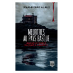 Meurtres au pays basque - Jean-Pierre Alaux