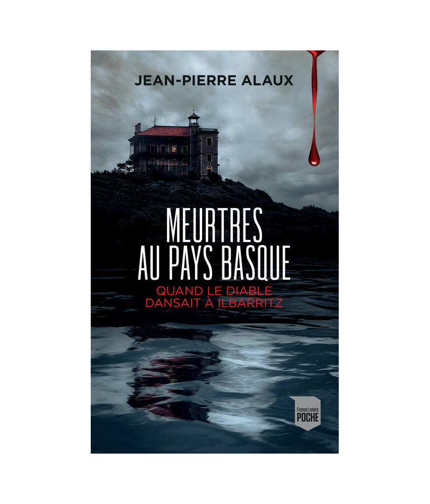 Meurtres au pays basque - Jean-Pierre Alaux