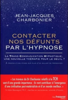 Contacter nos défunts par l'hypnose - Jean-Jacques Charbonier