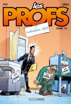 Les Profs - tome 10 - Motivation : 10/10