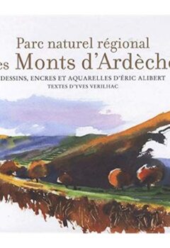 Parc naturel régional des Monts d'Ardèche - Eric Alibert, Yves Verilhac