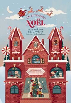 En attendant Noël - Le grand livre de l'Avent