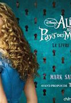 Alice au Pays des Merveilles - L'album du film - Mark Salisbury