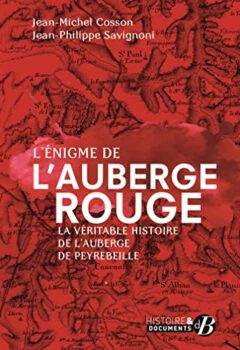 L'Énigme de l'Auberge rouge - La véritable histoire de l'auberge de PeyrebeilleLa véritable histoire de l'auberge de Peyrebeille - Jean-Michel Cosson