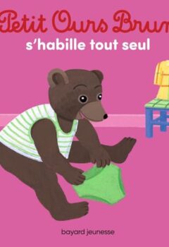 Petit Ours Brun s'habille tout seul - Marie Aubinais