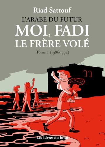 Moi, Fadi le frère volé - Tome 01 Première partie (1986-1993) - Riad Sattouf