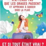 N'attends pas que les orages passent et apprends à danser - Véronique Maciejak