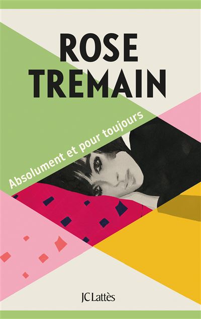 Absolument et pour toujours - Rose Tremain