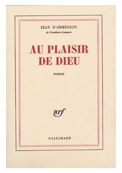 Au plaisir de Dieu - Jean D'Ormesson