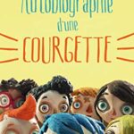 Autobiographie d'une courgette - Gilles Paris