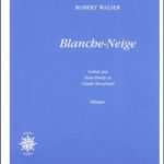 Blanche-Neige - Robert Walser