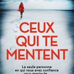 Ceux qui te mentent - Nuala Ellwood