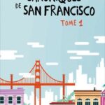 Chroniques de San Francisco, tomes 1 à 3 - Chroniques de San Francisco / Les nouvelles chroniques de San Francisco / Autres chroniques de San Francisco - Armistead Maupin