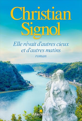 Elle rêvait d'autres cieux et d'autres matins - Christian Signol