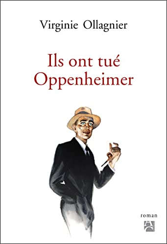 Ils ont tué Oppenheimer - Virginie Ollagnier