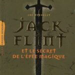 Jack Flint - Et le secret de l'épée magique - Joe Donnelly