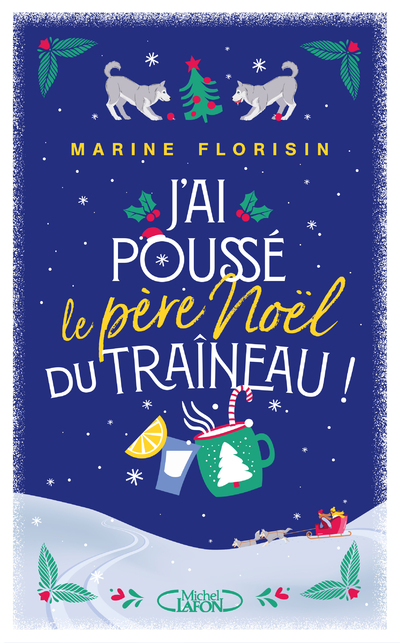 J'ai poussé le Père Noël du traîneau - Marine Florisin