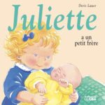 Juliette a un petit frère - Doris Lauer