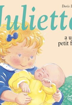 Juliette a un petit frère - Doris Lauer