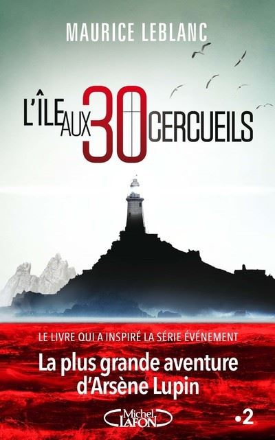 L'île aux 30 cercueils - Maurice Leblanc