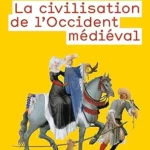 La civilisation de l'Occident médiéval - Jacques Le Goff