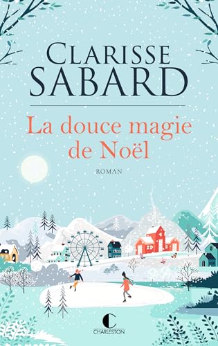 La douce magie de Noël - Clarisse Sabard