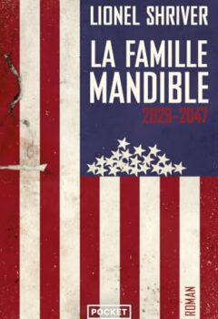 La famille Mandible 2029-2047 - Lionel Shriver