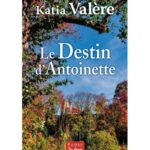 Le Destin D'Antoinette - Katia Valère