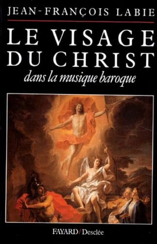 Le Visage du Christ dans la musique baroque - Jean-François Labie