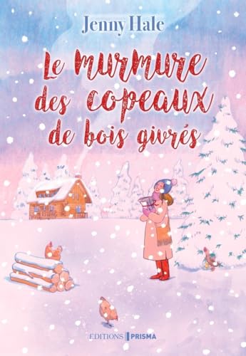 Le murmure des copeaux de bois givrés - Romance de Noël - Jenny Hale