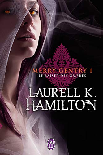 Merry Gentry Tome 1 - Le Baiser Des Ombres - Laurell K. HamiltonMerry Gentry Tome 1 - Le Baiser Des Ombres - Laurell K. Hamilton