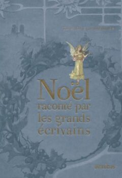 Noël raconté par les grands écrivains - Julia Bracher