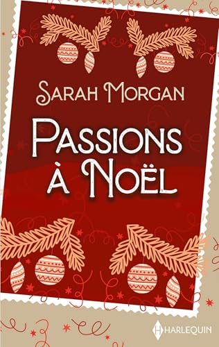 Passions à Noël - Retrouvailles aux urgences - Une famille rêvée pour un médecin - Sarah Morgan