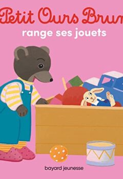 Petit Ours Brun range ses jouets - Marie Aubinais