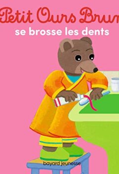 Petit Ours Brun se brosse les dents - Marie Aubinais