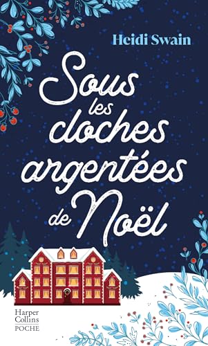 Sous les cloches argentées de Noël - Le nouveau cosy book à lire ce Noël - Heidi Swain