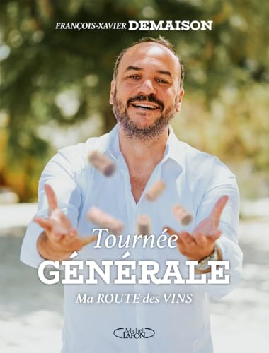 Tournée générale - Ma route des vins - François-Xavier Demaison