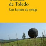 Une histoire du vertige - Camille De Toledo