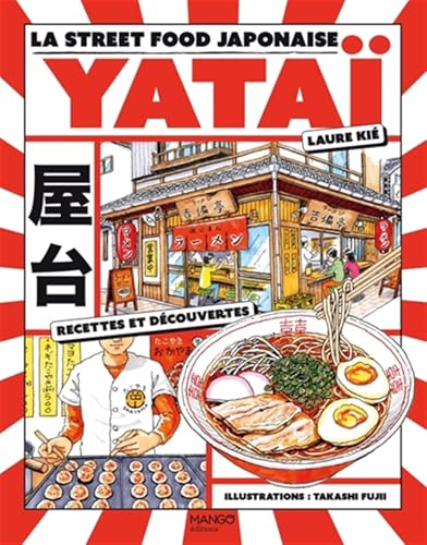 Yataï ! La street food japonaise - Laure Kié